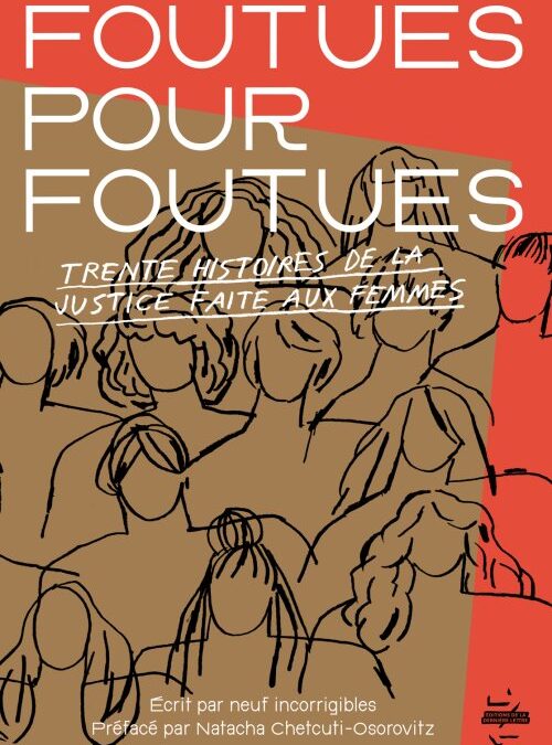 Présentation du livre « Foutues pour foutues »